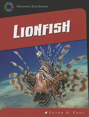 Lionfish (21st Century Skills Library: Exploring Our Oceans)